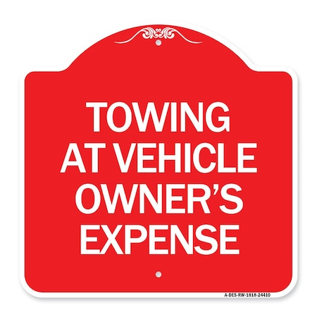Signmission Towing Vehicle Owners Expense, Red & White Aluminum Architectural Sign, 18" L, 18" H, RW-1818-24410 A-DES-RW-1818-24410